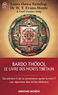Le livre des morts tibétains : Suivi de Commentaire psychologique du Bardo-Thödol de Carl Gustav Jung