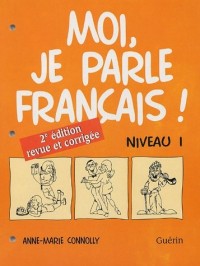 Moi, je parle français ! : Niveau 1