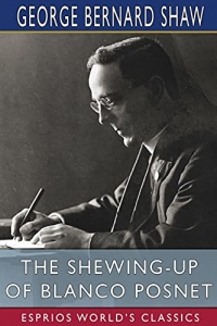 The Shewing-up of Blanco Posnet (Esprios Classics)