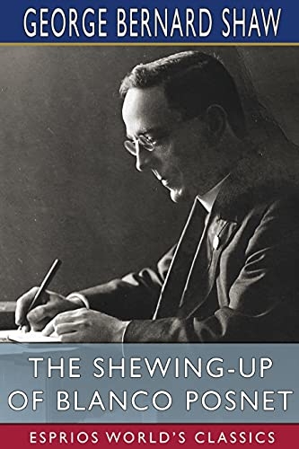 The Shewing-up of Blanco Posnet (Esprios Classics) [9781006611742]