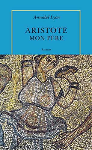 Aristote, mon père