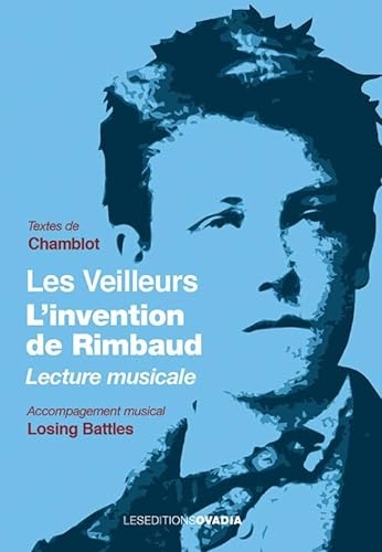 Les Veilleurs : L’invention de Rimbaud, Lecture musicale