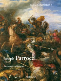 Joseph Parrocel, 1646-1704 : La nostalgie de l'héroïsme