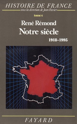 Histoire de France : Tome 6, Notre siècle, 1918-1995