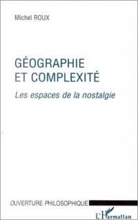 Géographie et complexité: Les espaces de la nostalgie