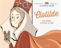 Clotilde : Reine burgonde au royaume des Francs