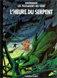 Les passagers du vent, Tome 4 : L'heure du serpent