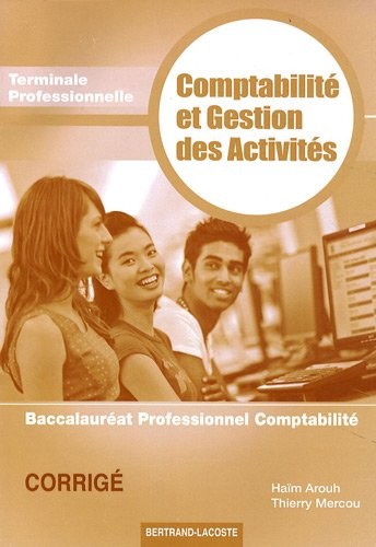 Comptabilité et gestion des activités Tle Bac pro comptabilité : Corrigé