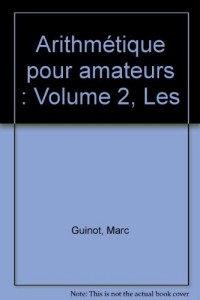 Arithmétique pour amateurs, tome 2