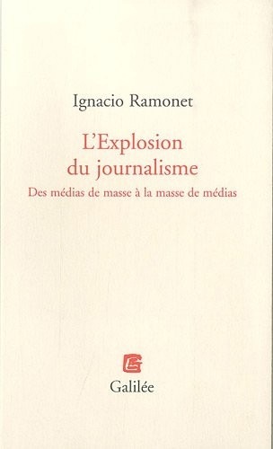 L'Explosion du journalisme : Des médias de masse à la masse de médias