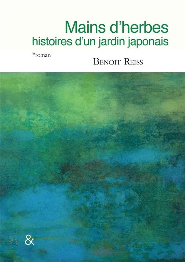Mains d'Herbes - Histoires d'un Jardin Japonais