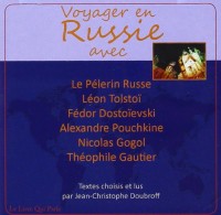 Voyager en Russie avec le Pèlerin Russe, Leon Tolstoi, Fedor Dostoievski .. 1cd / Pvc 16 Ttc