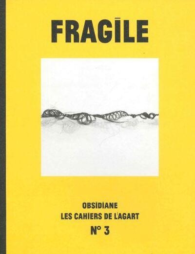 Cahier de l'agart n°3: Fragile