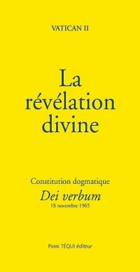 La révélation divine: Constitution dogmatique Dei verbum