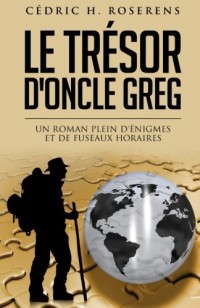 Le Trésor d'Oncle Greg: Un roman plein d'énigmes et de fuseaux horaires