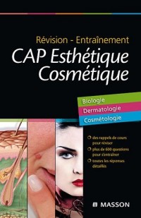 Révision - Entraînement CAP Esthétique Cosmétique: Biologie, Dermatologie, Cosmétologie