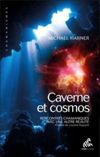 Caverne et cosmos - Rencontres chamaniques