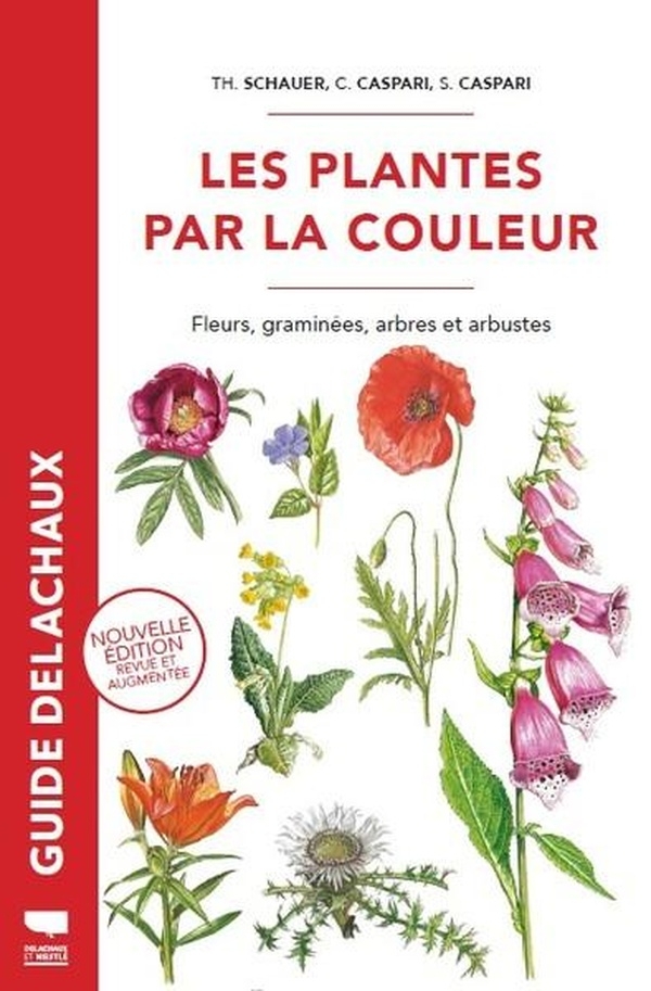 Les Plantes par la couleur: Fleurs, graminées, arbres et arbustes