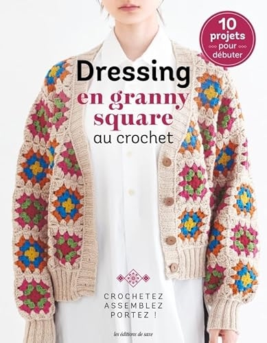 Dressing en granny square au crochet: Crochetez, assemblez, portez...