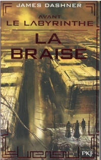 Avant Le labyrinthe - tome 5 La Braise (5)