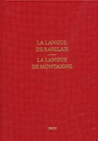 Etudes rabelaisiennes : La langue de Rabelais - La langue de Montaigne