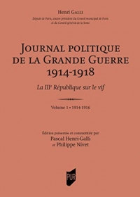 Journal politique de la grande guerre 1914-1918: La IIIe république sur le vif