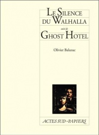 Le silence du Whalhalla : Suivi de Ghost Hotel