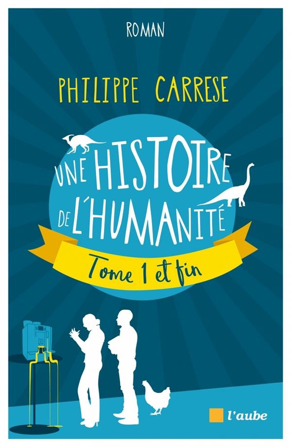 Histoire de l'humanité : Tome 1 et fin