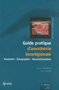 Guide pratique d'anesthésie locorégionale 3e édition: Anatomie-Echographie-Neurostimulation