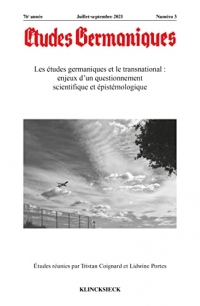 Études germaniques - N°3/2021: Les études germaniques et le transnational : enjeux d’un questionnement scientifique et épistémologique