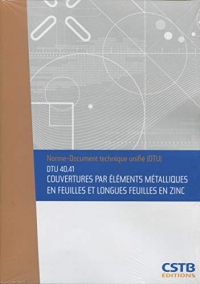 Dtu 40.41 Couverture par Elements Metalliques en Feuilles Etlongues Feuilles en Zinc. Nouvelle formule