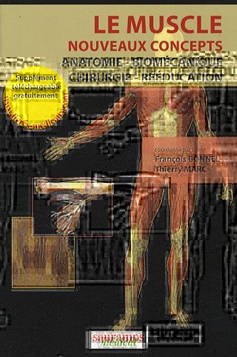 Le muscle, nouveaux concepts : Anatomie, biomécanique, chirurgie, rééducation