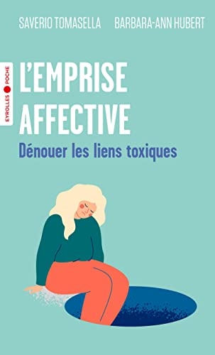 L'emprise affective: Dénouer les liens toxiques