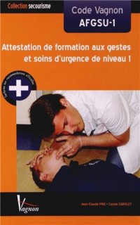 Code Vagnon AFGSU-1 : Attestation de formation aux gestes et soins d'urgence de niveau 1
