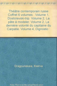 Théâtre contemporain russe Coffret 6 volumes : Volume 1, Dostoïevski-trip. Volume 2, La pâte à modeler. Volume 2, La dernière volonté du capitaine du ... Volume5, Hiver. Volume 6, Le secret perd