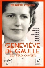 Geneviève de Gaulle : Les yeux ouverts Volume 1