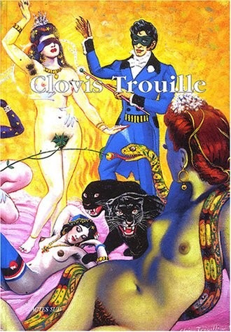 Parcours à travers l'oeuvre de Clovis Trouille, 1889-1975