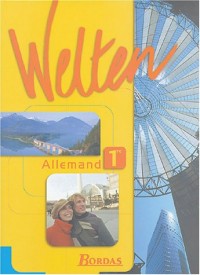 Welten : Allemand LV1-LV2, 1ère (Manuel)