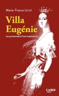 Villa Eugénie: Les promenades d'une impératrice