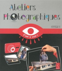 Ateliers photographiques cycle 3
