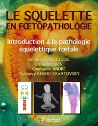 Le squelette en foetopathologie : Introduction à la pathologie squelettique foetale