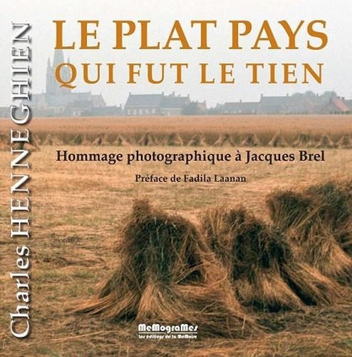Le plat pays qui fut le tien : Hommage photographique à Jacques Brel