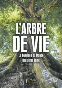 L'arbre de vie - la guérison du monde deuxième tome