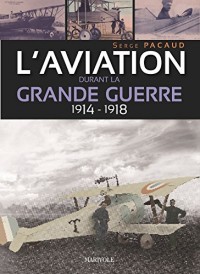 L'aviation durant la Grande Guerre 1914-1918