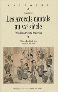 Les Avocats nantais au XXe siècle : Socio-histoire d'une profession