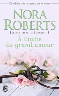 Les héritiers de Sorcha, Tome 1 : A l'aube du grand amour