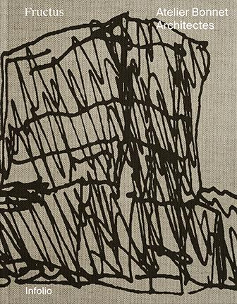 Atelier Bonnet Architectes. Fructus