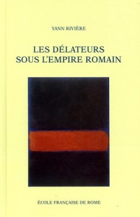 Les délateurs sous l'Empire romain
