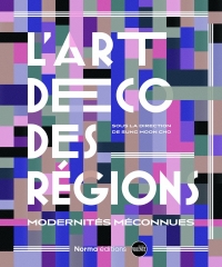 L'Art déco des régions: Modernités méconnues