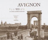 Avignon : Il y a 100 ans en cartes postales anciennes